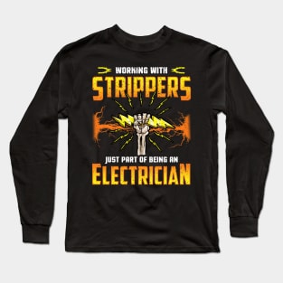 Electrician Electricians Work With Strippers Humor Quotes Long Sleeve T-Shirt